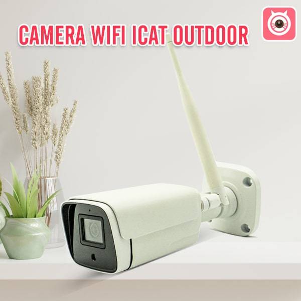 Camera Wifi ICat Outdoor